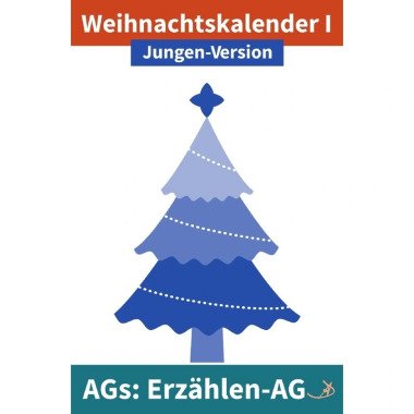 Erzählen-AG: Weihnachtskalender I Jungen-Version