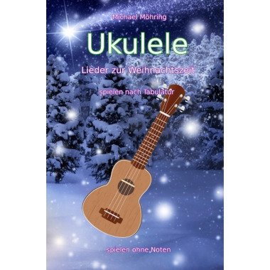 Ukulele Lieder zur Weihnachtszeit Michael