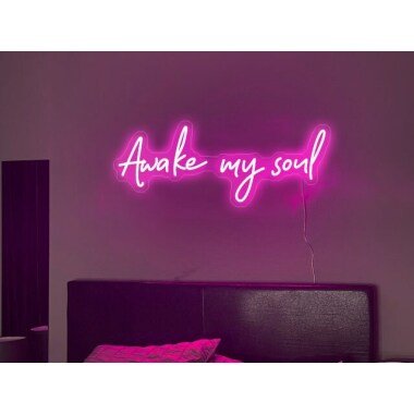 Awake My Soul Neon Schild Led Banner Zum