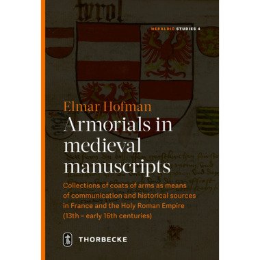 Armorials in medieval manuscripts Elmar Hofmann