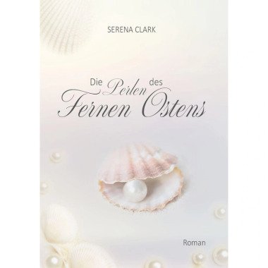 Die Perlen des Fernen Ostens Serena Clark, Taschenbuch