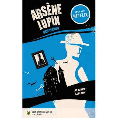 Arsène Lupin. Meisterdieb Maurice Leblanc