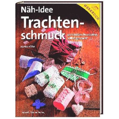Werkbuch / Näh-Idee Trachtenschmuck Martha
