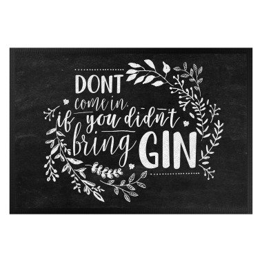Fußmatte Spruch Dont come in if you didnt bring Gin