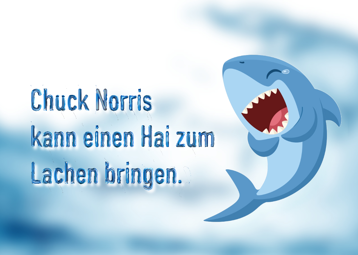 Chuck Norris kann einen Hai zum Lachen bringen.